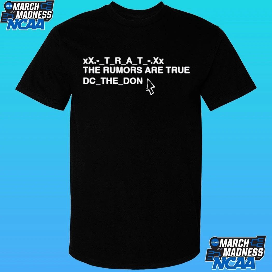 Dc The Don Trat The Rumors Are True Shirt
