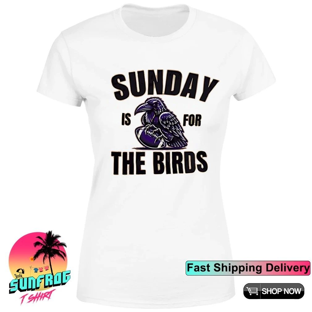 Baltimore Ravens Sunday is for the bird shirt