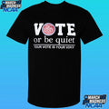 South Carolina State Vote Or Be Quiet Your Vote Is Your Voice Shirt