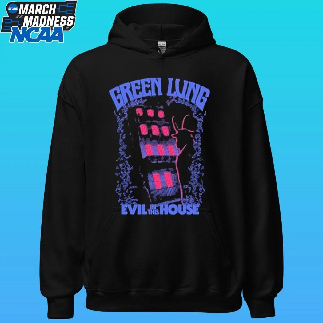 Green Lung Evil In This House Shirt