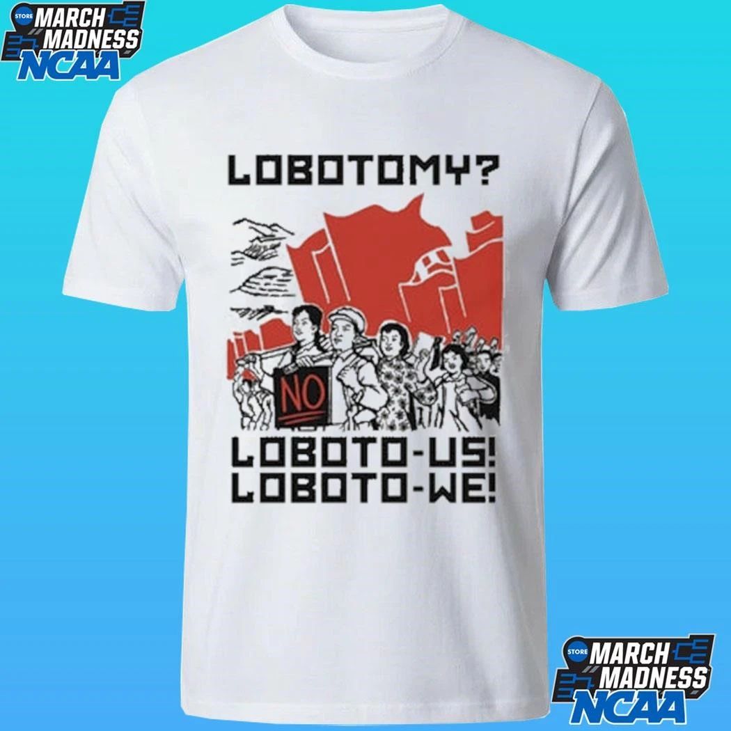 Lobotomy No Loboto-us! Loboto-we Shirt