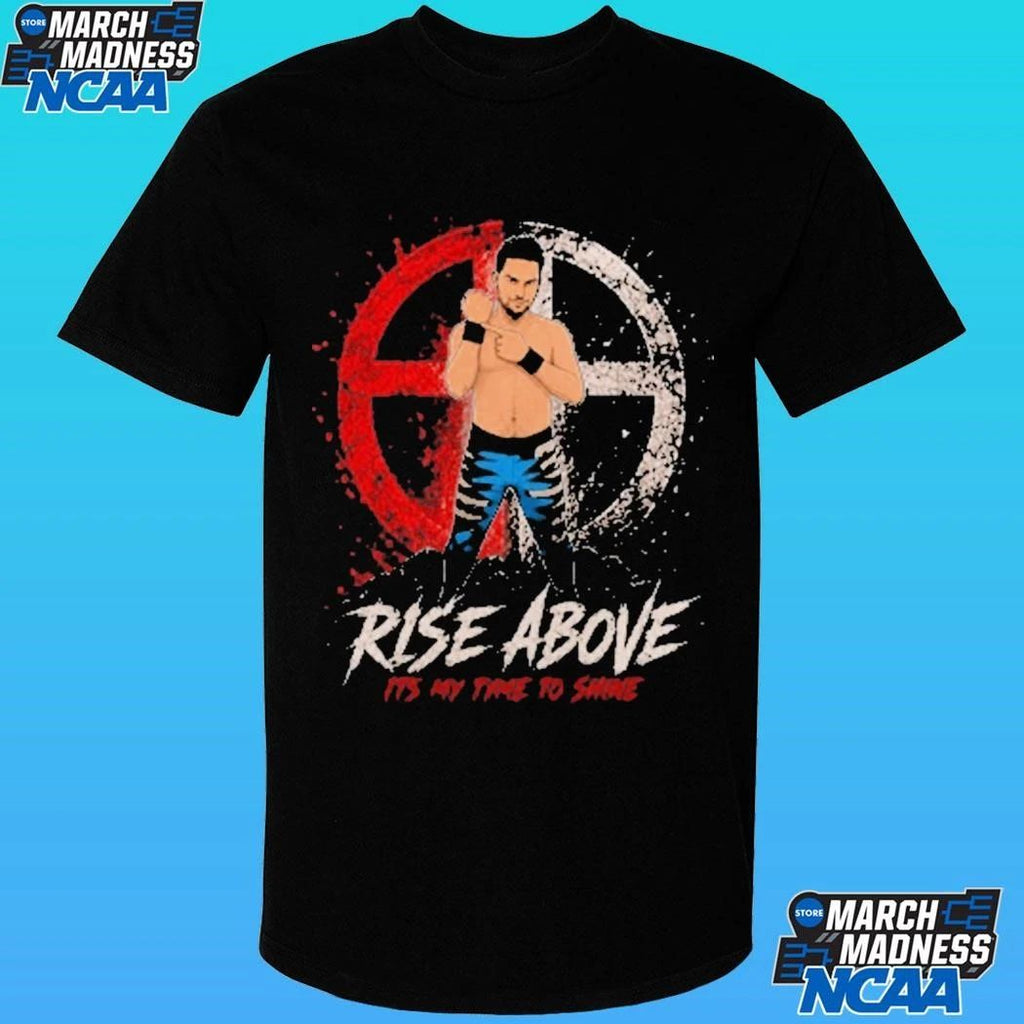 Rise Above Justyn Tyme It’s My Time To Shine Shirt