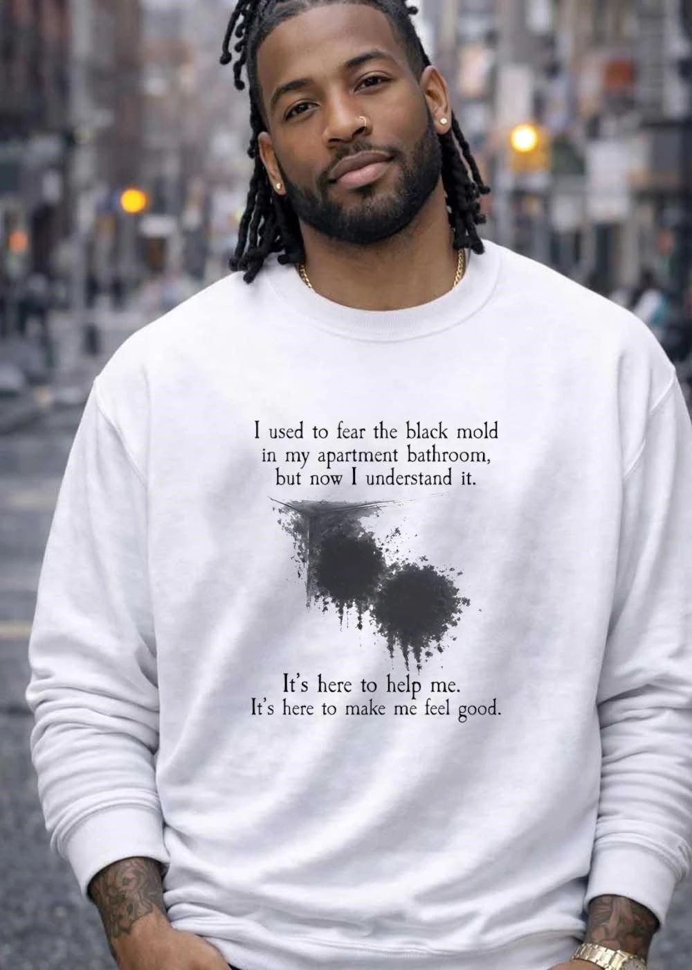 Black mold apartment bathroom I understand it here to help me shirt