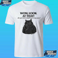 Danial Ryan Cat Gun Wow Look At That Do You Have Anything To Say Now Shirt