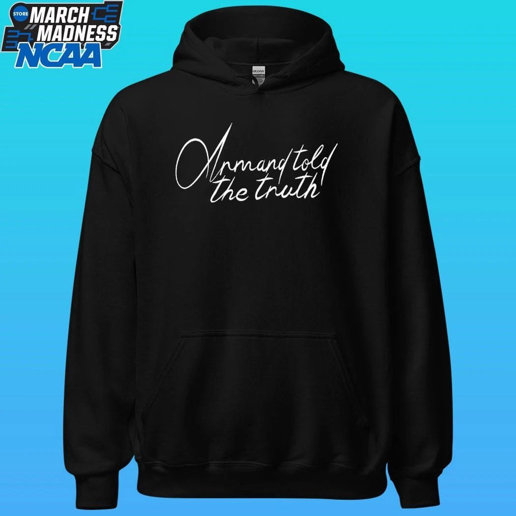 Armand Told The Truth Shirt