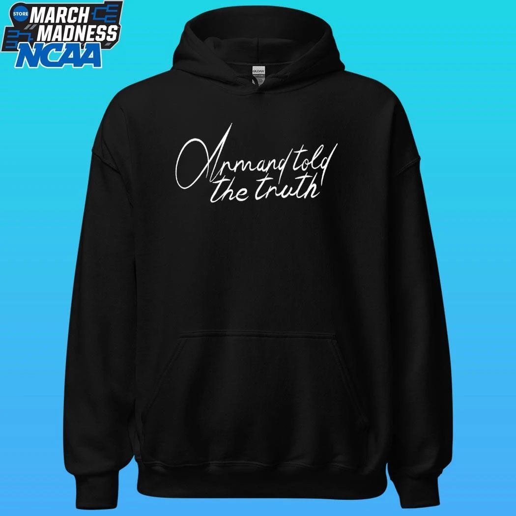 Armand Told The Truth Shirt