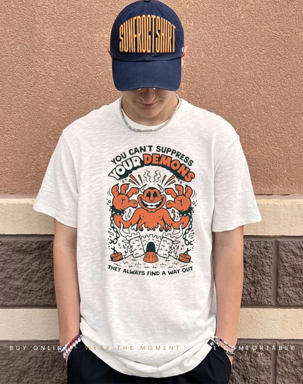 You can’t suppress your demons they always find a way out shirt
