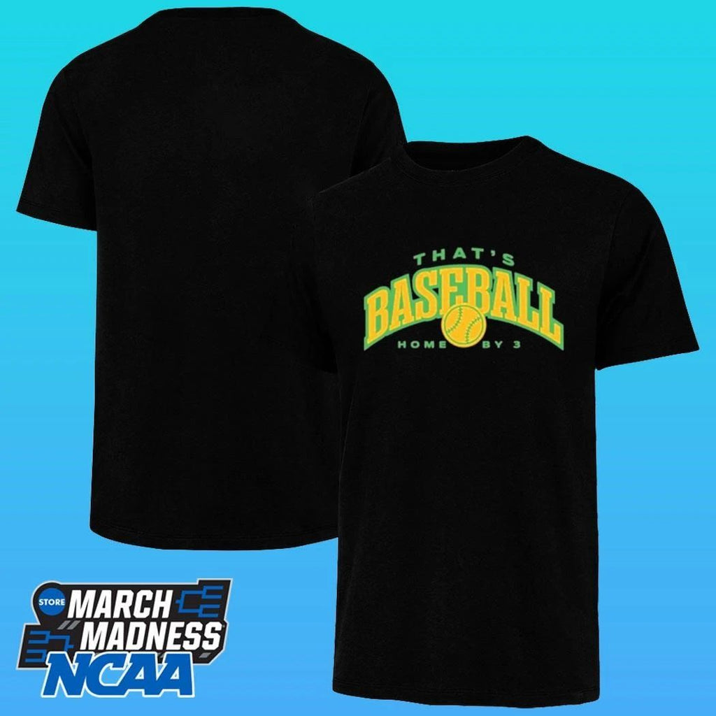 That’s Baseball Home By 3 Shirt