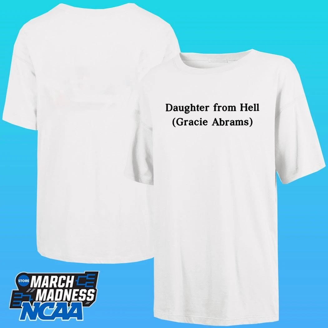 Gracie Abrams Daughter From Hell Shirt