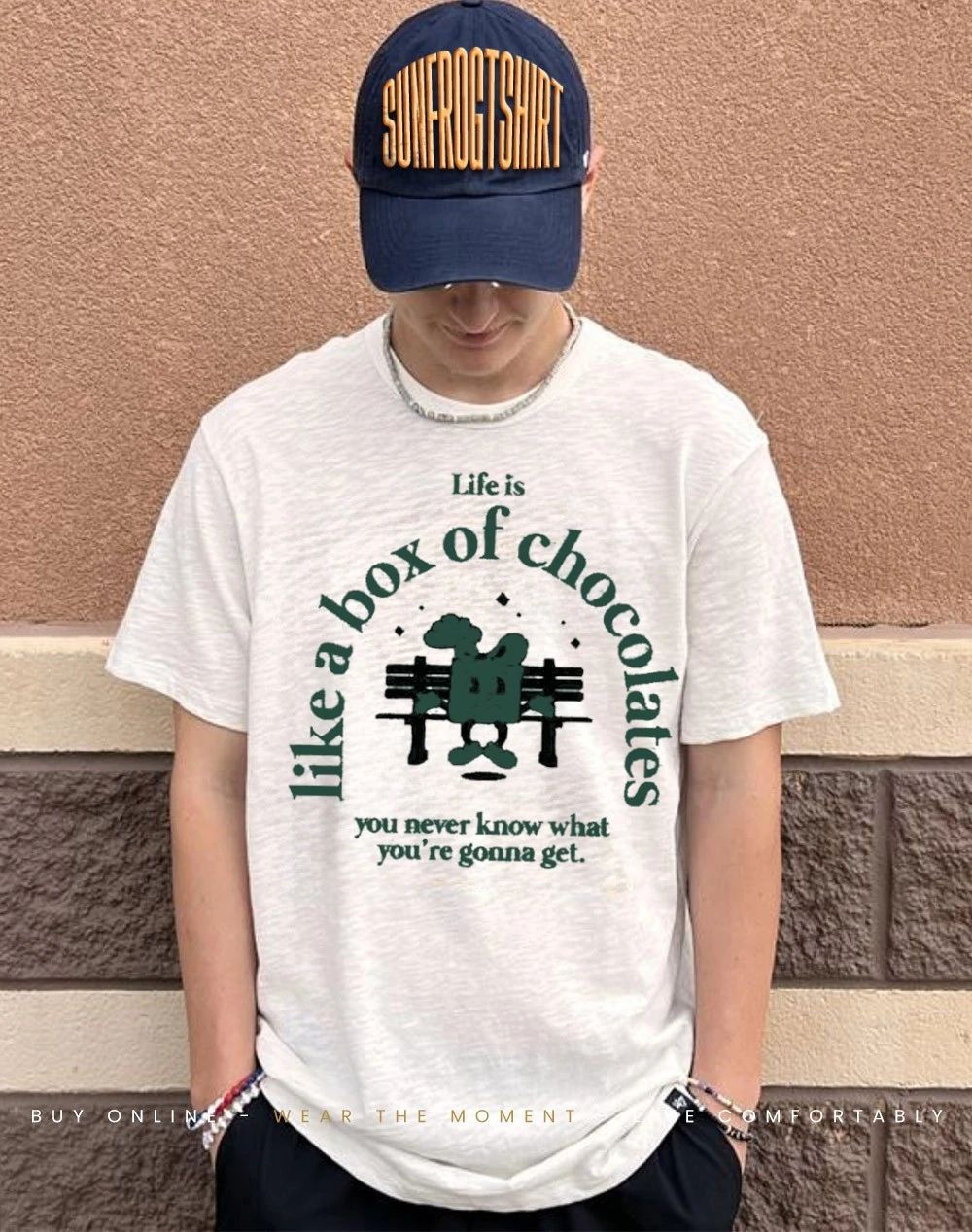 Life is like a box of chocolates you never know what you’re gonna get shirt