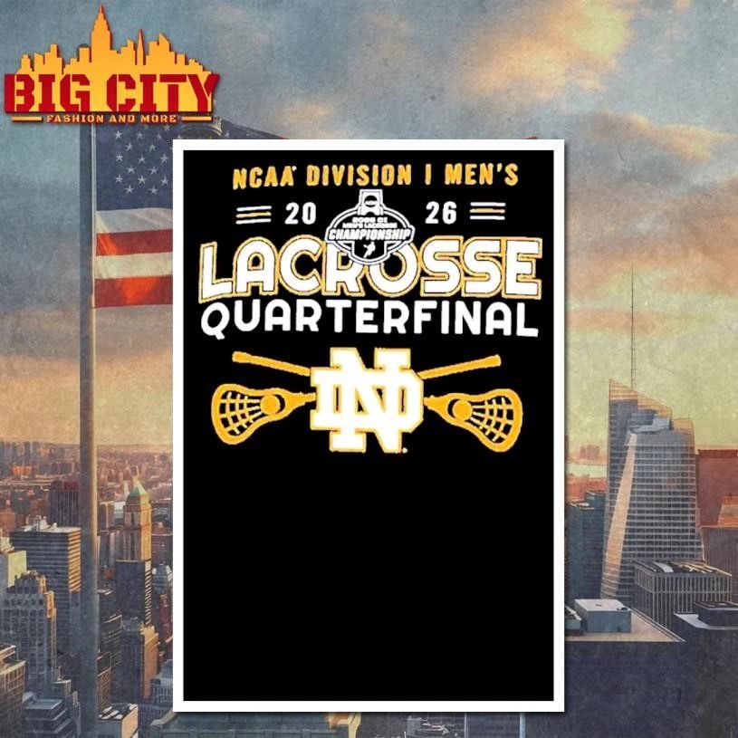 Notre Dame Fighting Irish NCAA Division I Men’s 2026 Lacrosse Championship Quarterfinals Shirt