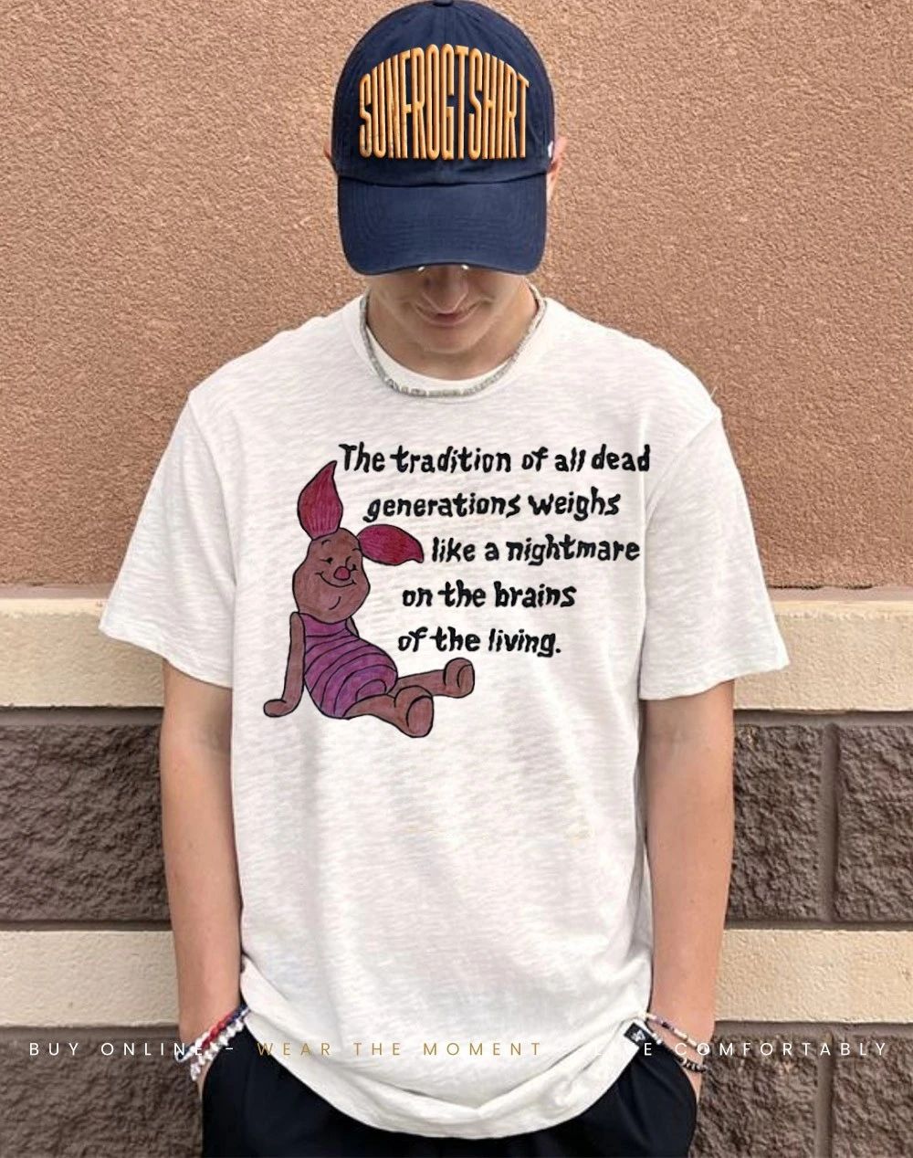 Piglet the tradition of all dead generations weighs like a nightmare shirt