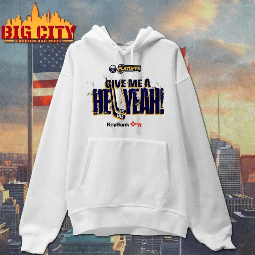 Give Me A Hell Yeah Buffalo Sabres NHL Playoffs 2026 shirt