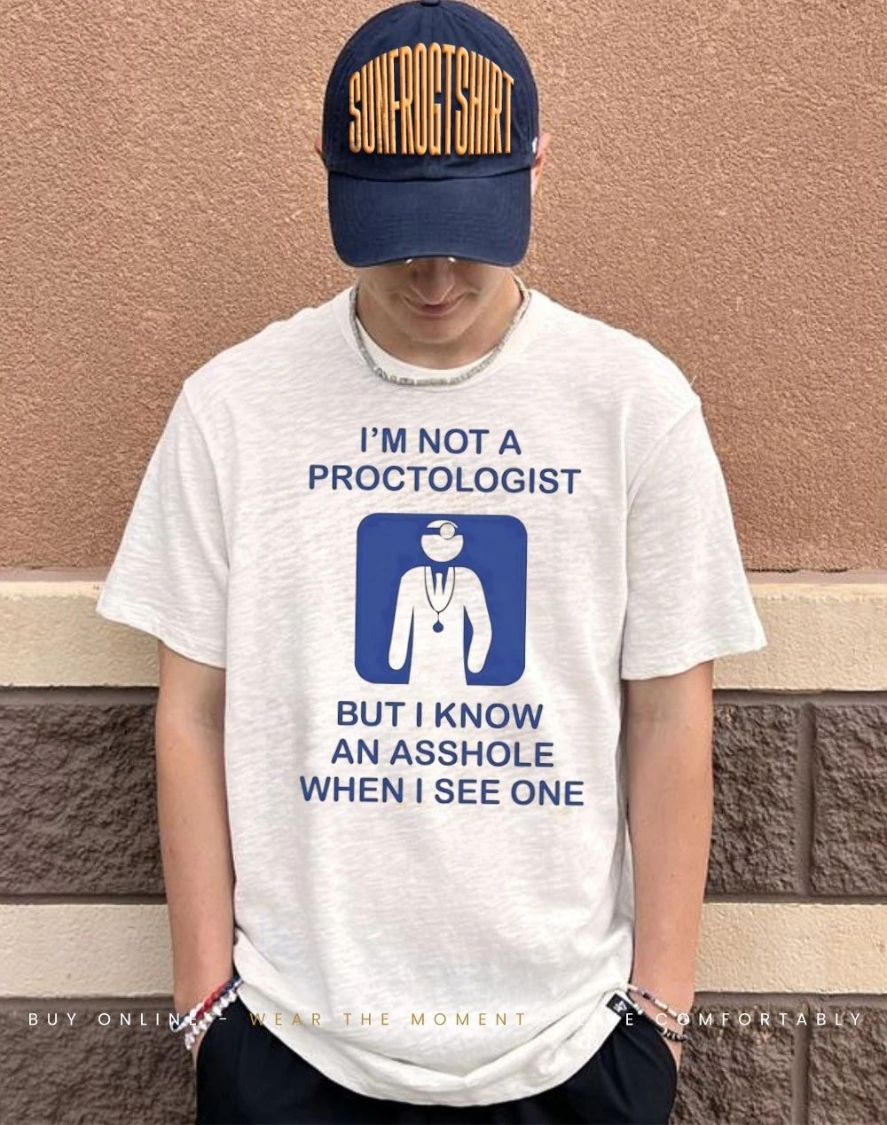 I’m not a proctologist but I know an asshole when I see one shirt