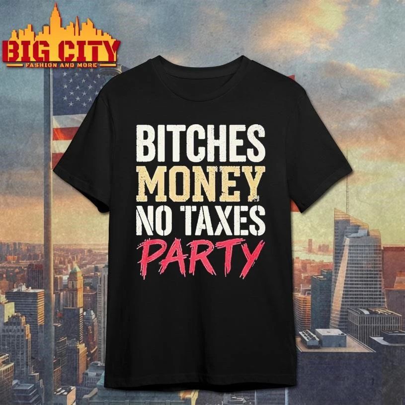 Viral Elon Musk Bitches Money No Taxes Party Shirt