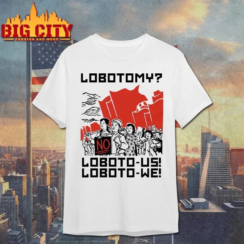 Lobotomy No, Loboto-Us! Loboto-We Graphic Shirt