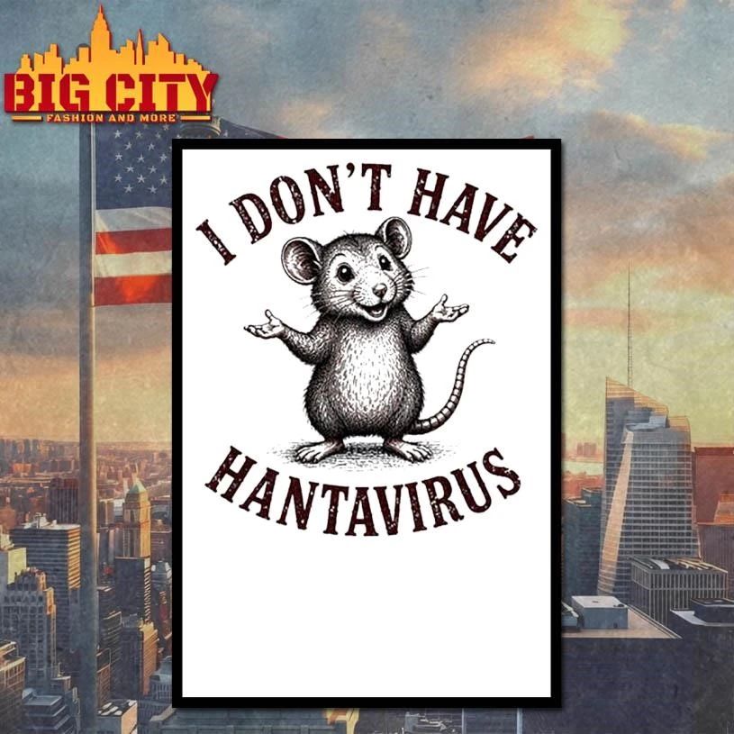 I Dont Have Andes Hantavirus Shirt