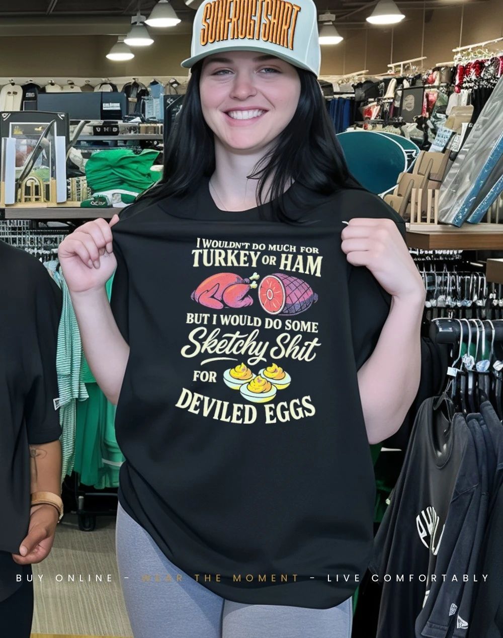 I wouldn’t do much for turkey or ham sketchy shit for deviled eggs shirt