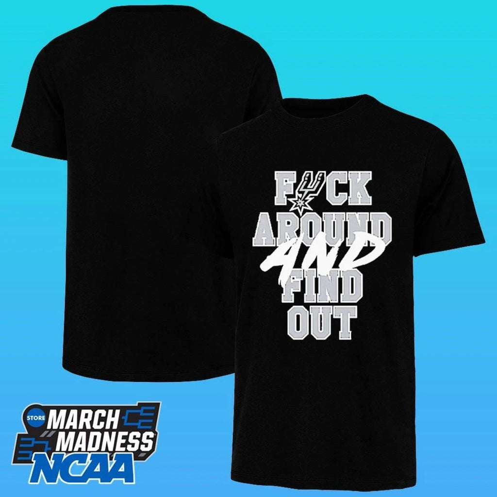 San Antonio Spurs Fuck Around And Find Out Shirt