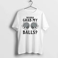 Wanna Grab My Balls 0 Tshirts Sweater Unisex , , , Long Sleeve Tee