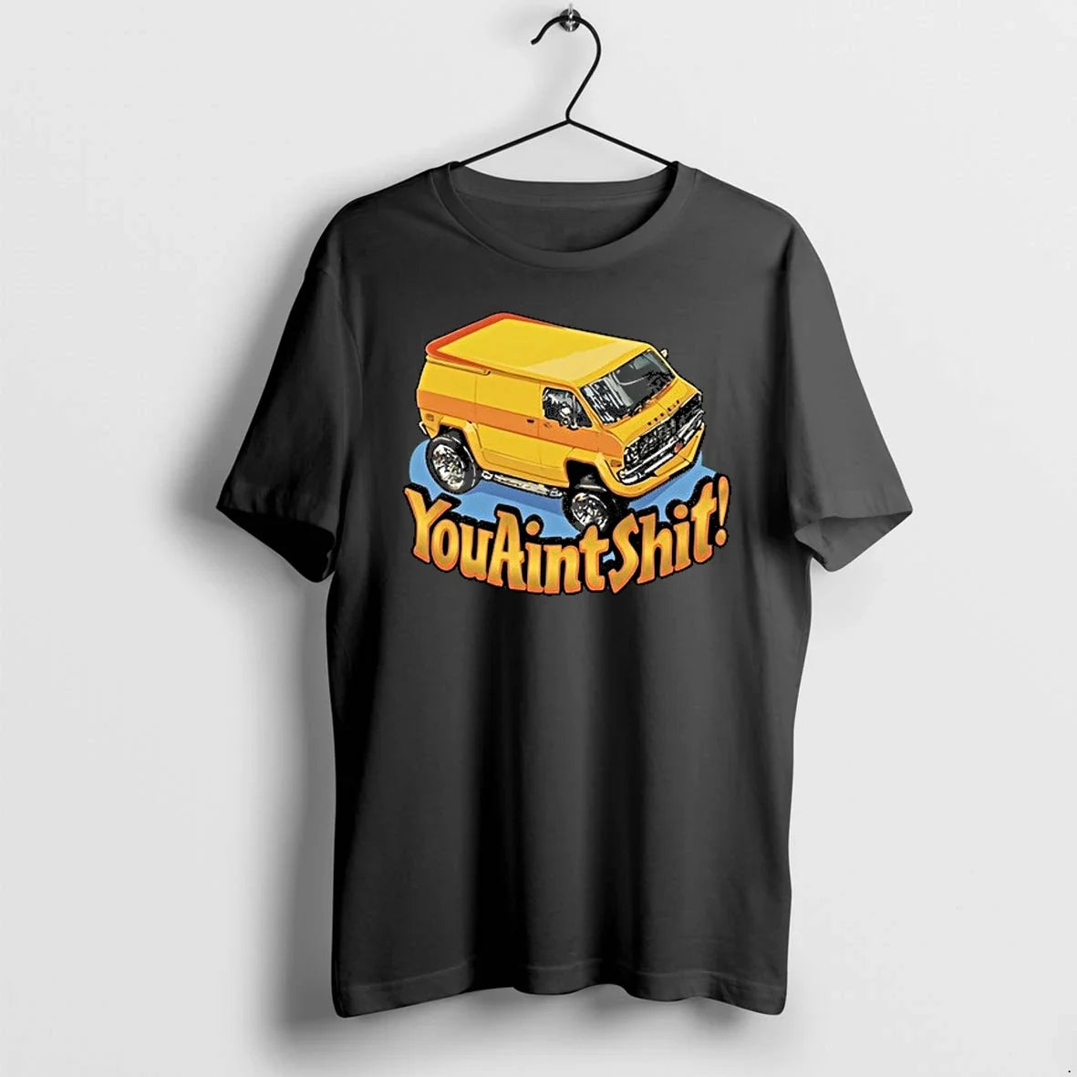 You Aint Shit Van Vintage 0 Tshirts Sweater Unisex , , , Long Sleeve Tee